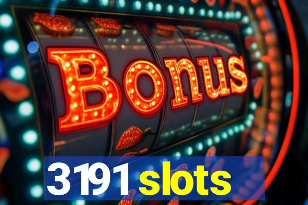 3191 slots